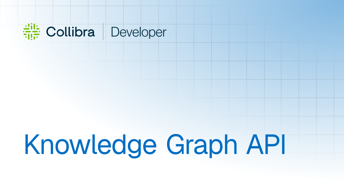 Knowledge Graph API | APIs | Collibra Developer Portal