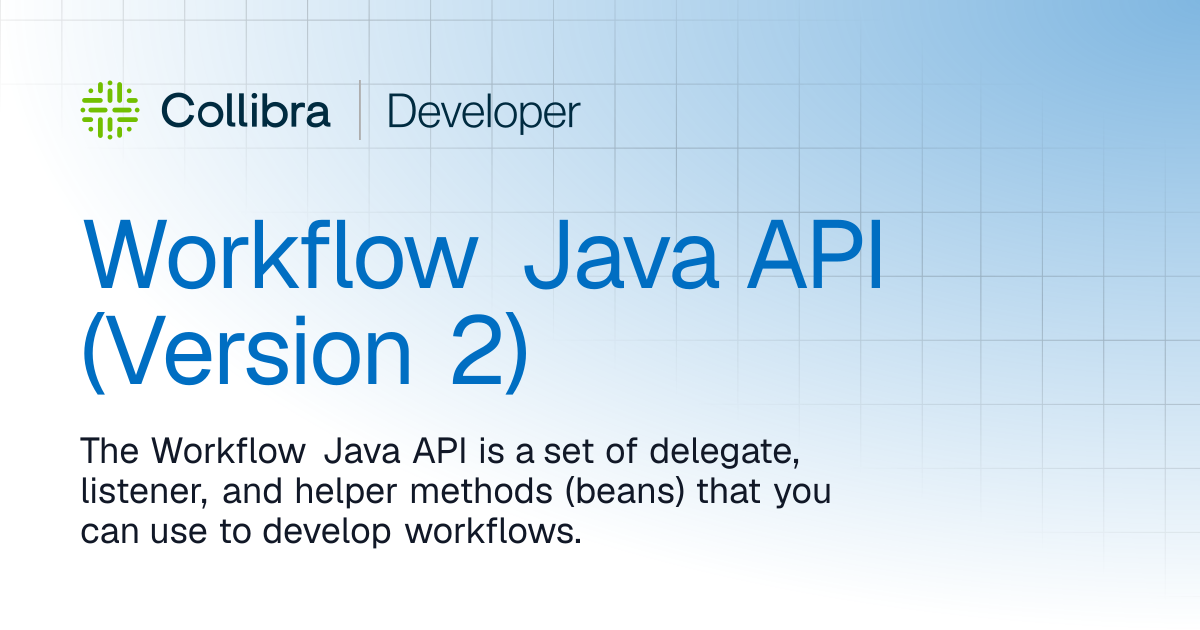 Workflow Java API (Version 2) | Workflows | Collibra Developer Portal